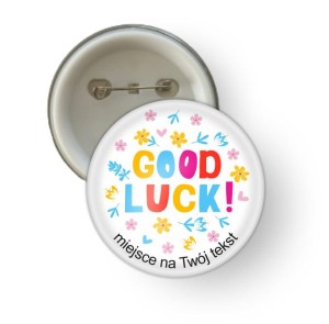 Przypinka motywacyjna "Good luck"